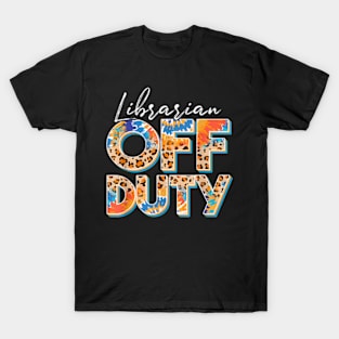 Tie Dye Librarian Off Duty Last Day Of School Summer T-Shirt